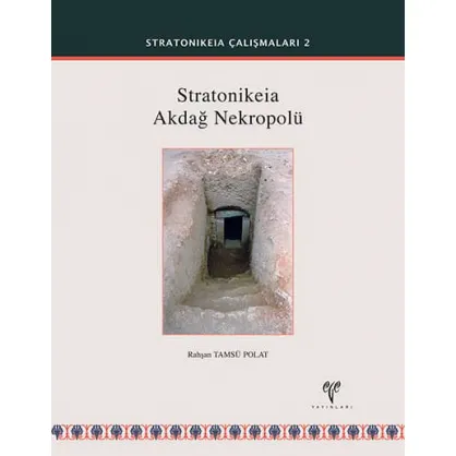 Stratonikeia Akdağ Nekropolü Stratonikeia Akdağ Nekropolü