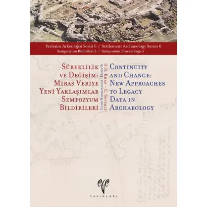 Süreklilik ve Değişim: Miras Veriye Yeni Yaklaşımlar Süreklilik ve Değişim: Miras Veriye Yeni Yaklaşımlar