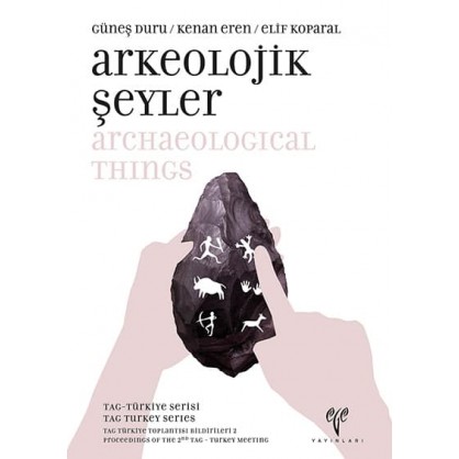 Arkeolojik Şeyler / Archaeological Things