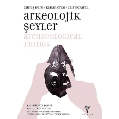 Arkeolojik Şeyler / Archaeological Things Arkeolojik Şeyler / Archaeological Things