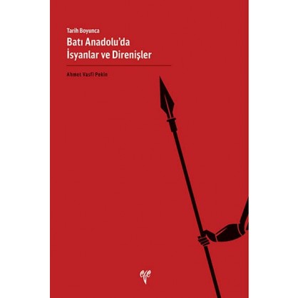 Tarih Boyunca Batı Anadolu'da İsyanlar ve Direnişler