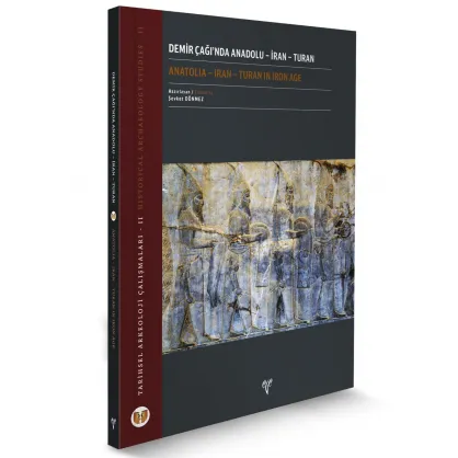 Demir Çağında Anadolu - İran - Turan Demir Çağında Anadolu - İran - Turan