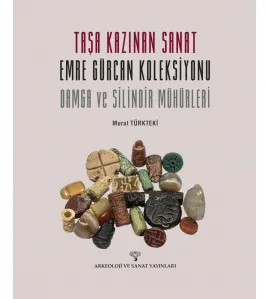 Taşa Kazınan Sanat: Emre Gürcan Koleksiyonu Damga ve Silindir Mühürleri Taşa Kazınan Sanat: Emre Gürcan Koleksiyonu Damga ve Silindir Mühürleri