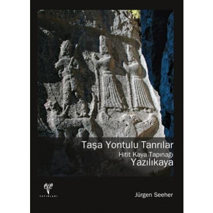 Taşa Yontulu Tanrılar Hitit Kaya Tapınağı Yazılıkaya