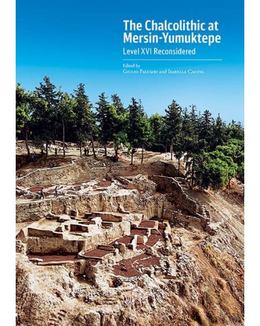 The Chalcolithic at Mersin Yumuktepe. Level XVI Reconsidered The Chalcolithic at Mersin Yumuktepe. Level XVI Reconsidered