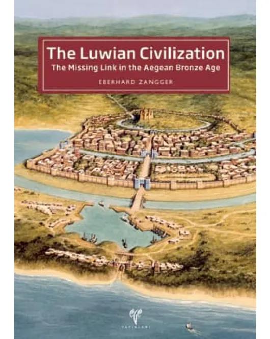 The Luwian Civilization: The Missing Link in the Aegean Bronze Age