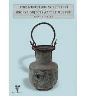Tire Müzesi Bronz Eserleri  Tire Müzesi Bronz Eserleri
