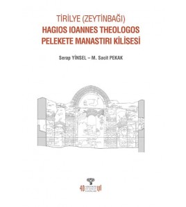 Tirilye (Zeytinbağı) Hagios Ioannes Theologos Pelekete Manastırı Kilisesi