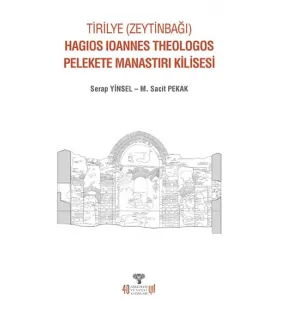 Tirilye (Zeytinbağı) Hagios Ioannes Theologos Pelekete Manastırı Kilisesi Tirilye (Zeytinbağı) Hagios Ioannes Theologos Pelekete Manastırı Kilisesi