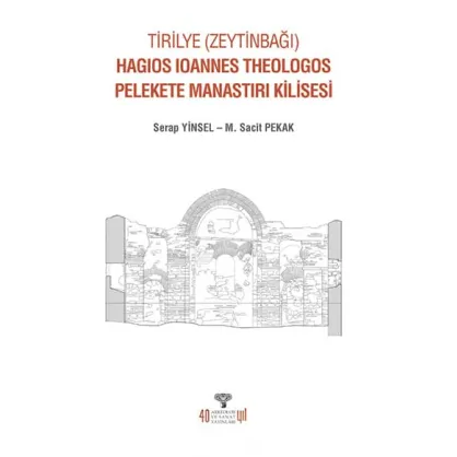 Tirilye (Zeytinbağı) Hagios Ioannes Theologos Pelekete Manastırı Kilisesi
