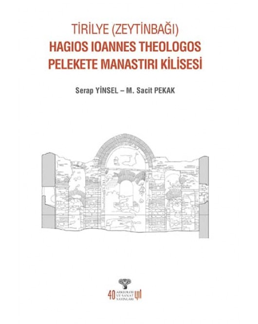 Tirilye (Zeytinbağı) Hagios Ioannes Theologos Pelekete Manastırı Kilisesi Tirilye (Zeytinbağı) Hagios Ioannes Theologos Pelekete Manastırı Kilisesi