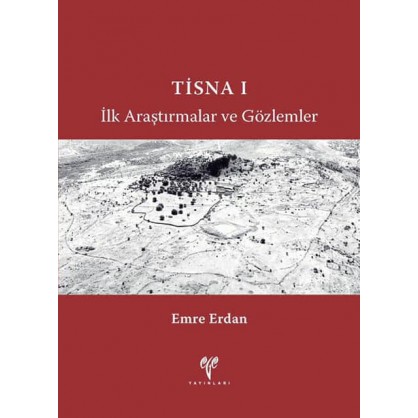 Tisna I: ilk Araştırmalar ve Gözlemler