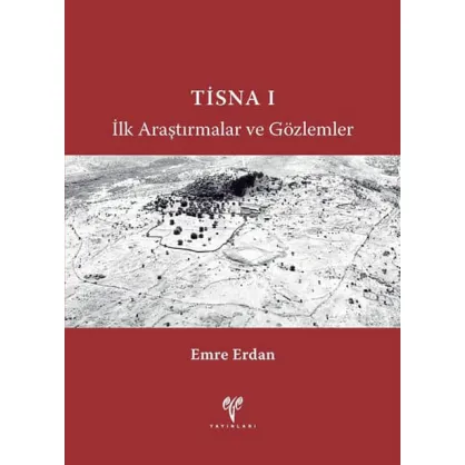 Tisna I: ilk Araştırmalar ve Gözlemler Tisna I: ilk Araştırmalar ve Gözlemler