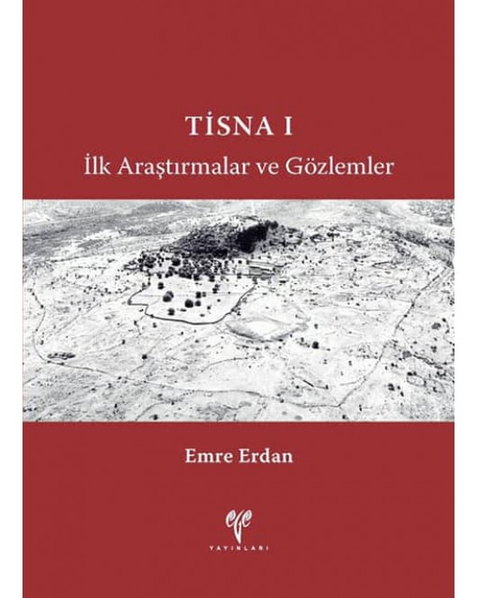 Tisna I: ilk Araştırmalar ve Gözlemler Tisna I: ilk Araştırmalar ve Gözlemler