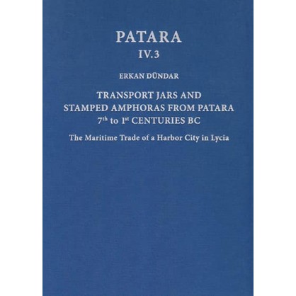 Patara IV.3: Transport Jars and Stamped Amphoras from Patara