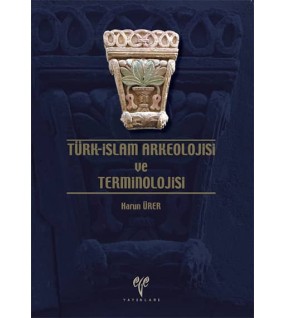 Türk-İslam Arkeolojisi ve Terminolojisi
