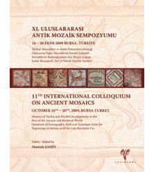 Türkiye Mozaikleri ve Antik Dönemden Ortaçağ Dünyasına Diğer Mozaiklerle Paralel Gelişimi: Mozaiklerin Başlangıçından Geç Bizans Çağına Kadar İkonografi, Stil ve Teknik üzerine Sorular