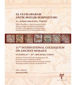 Türkiye Mozaikleri ve Antik Dönemden Ortaçağ Dünyasına Diğer Mozaiklerle Paralel Gelişimi: Mozaiklerin Başlangıçından Geç Bizans Çağına Kadar İkonografi, Stil ve Teknik üzerine Sorular