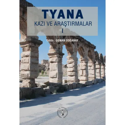 TYANA Kazı ve Araştırmalar I