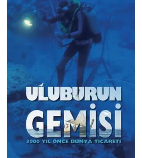 Uluburun Gemisi 3000 Yıl Önce Dünya Ticareti