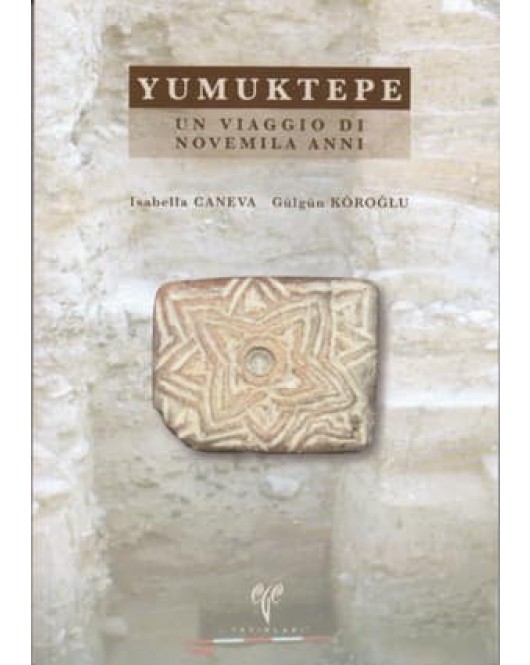 Yumuktepe - Un Viaggio di Novemila Anni