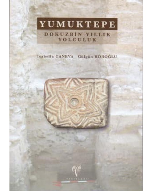 Yumuktepe: Dokuzbin Yıllık Yolculuk Yumuktepe: Dokuzbin Yıllık Yolculuk
