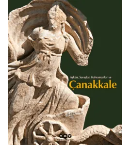 Aşklar, Savaşlar, Kahramanlar ve Çanakkale Aşklar, Savaşlar, Kahramanlar ve Çanakkale