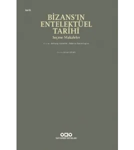 Bizans’ın Entelektüel Tarihi Bizans’ın Entelektüel Tarihi