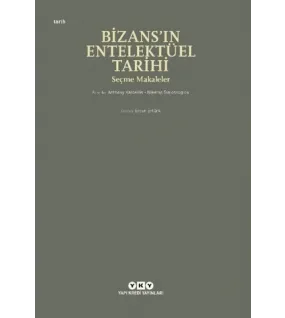 Bizans’ın Entelektüel Tarihi Bizans’ın Entelektüel Tarihi