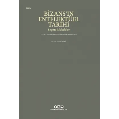 Bizans’ın Entelektüel Tarihi Bizans’ın Entelektüel Tarihi