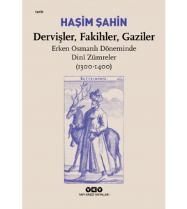Dervişler, Fakihler, Gaziler - Erken Osmanlı Döneminde Dini Zümreler (1300-1400)