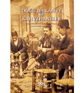Doğu’da Kahve ve Kahvehaneler