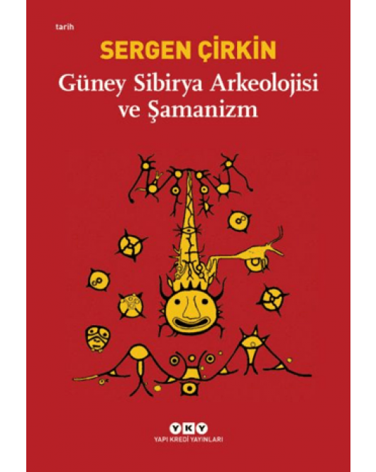 Güney Sibirya Arkeolojisi ve Şamanizm Güney Sibirya Arkeolojisi ve Şamanizm