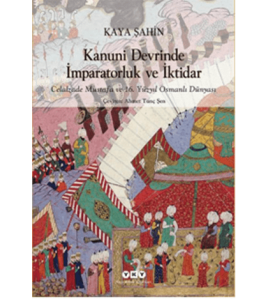 Kanuni Devrinde İmparatorluk ve İktidar