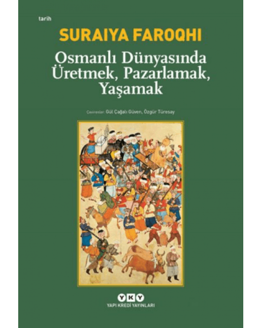 Osmanlı Dünyasında Üretmek, Pazarlamak, Yaşamak