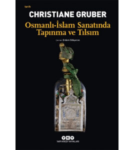 Osmanlı - İslam Sanatında Tapınma ve Tılsım