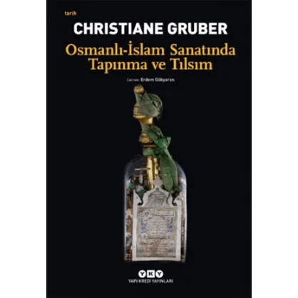 Osmanlı - İslam Sanatında Tapınma ve Tılsım Osmanlı - İslam Sanatında Tapınma ve Tılsım