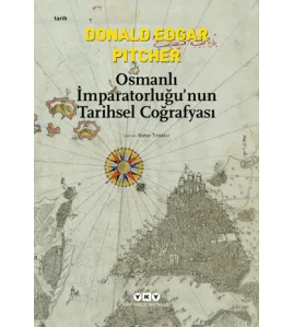 Osmanlı İmparatorluğu’nun Tarihsel Coğrafyası Osmanlı İmparatorluğu’nun Tarihsel Coğrafyası