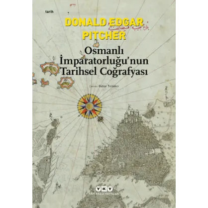 Osmanlı İmparatorluğu’nun Tarihsel Coğrafyası Osmanlı İmparatorluğu’nun Tarihsel Coğrafyası