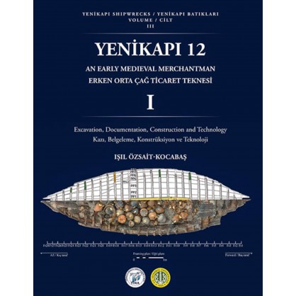 Yenikapı Batıkları Cilt III: Yenikapı 12 Erken Ortaçağ Teknesi 1