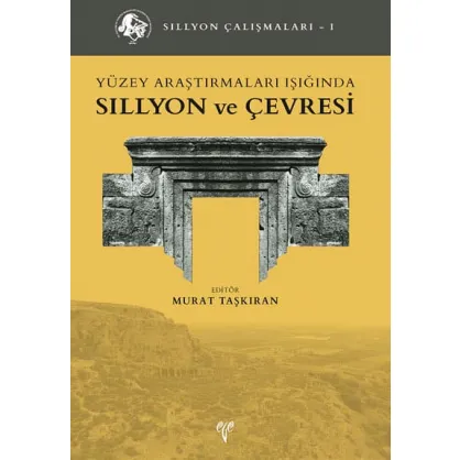 Yüzey Araştırmaları Işığında Sillyon ve Çevresi Yüzey Araştırmaları Işığında Sillyon ve Çevresi