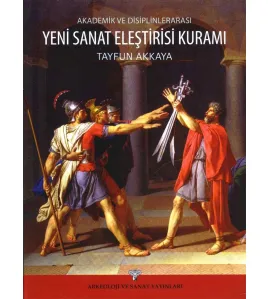 Akademik ve Disiplinlerarası Yeni Sanat Eleştirisi Kuramı Akademik ve Disiplinlerarası Yeni Sanat Eleştirisi Kuramı