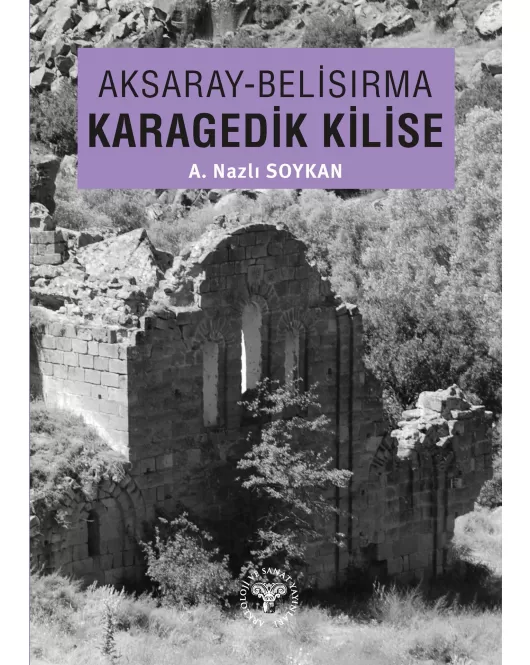 Aksaray - Belisırma : Karagedik Kilise