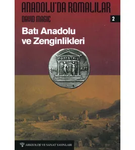 Anadolu'da Romalılar 2 - Batı Anadolu ve Zenginlikleri Anadolu'da Romalılar 2 - Batı Anadolu ve Zenginlikleri