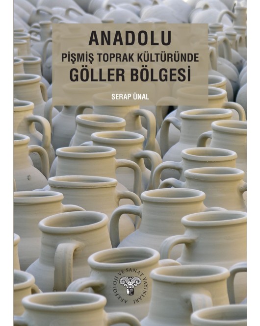 Anadolu Pişmiş Toprak Kültüründe Göller Bölgesi Anadolu Pişmiş Toprak Kültüründe Göller Bölgesi