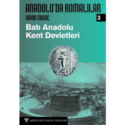 Anadolu'da Romalılar III - Batı Anadolu Kent Devletleri