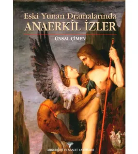 Eski Yunan Dramalarında Anaerkil İzler Eski Yunan Dramalarında Anaerkil İzler
