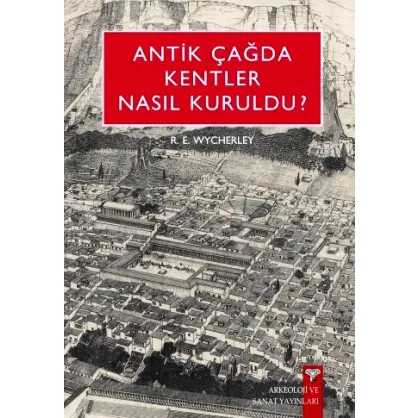 Antik Çağda Kentler Nasıl Kuruldu