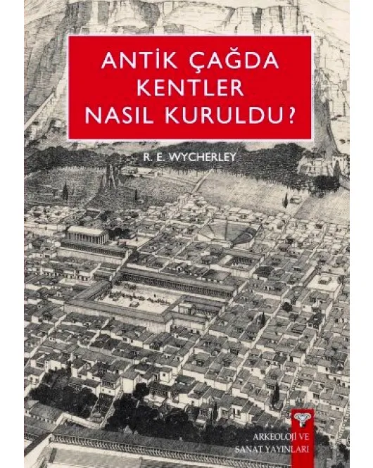 Antik Çağda Kentler Nasıl Kuruldu