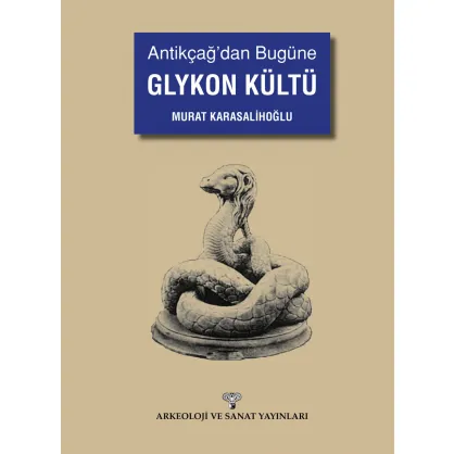 Antikçağ'dan Bugüne Glykon Kültü
